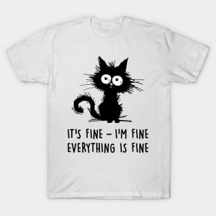 It's fine, i'm fine. Everything's fine. T-Shirt